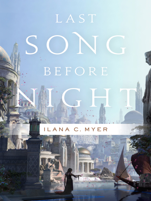 Title details for Last Song Before Night by Ilana C. Myer - Wait list